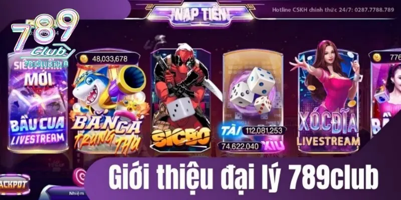 Bạn sẽ nhận được nhiều lợi ích khi trở thành đại lý 789Club