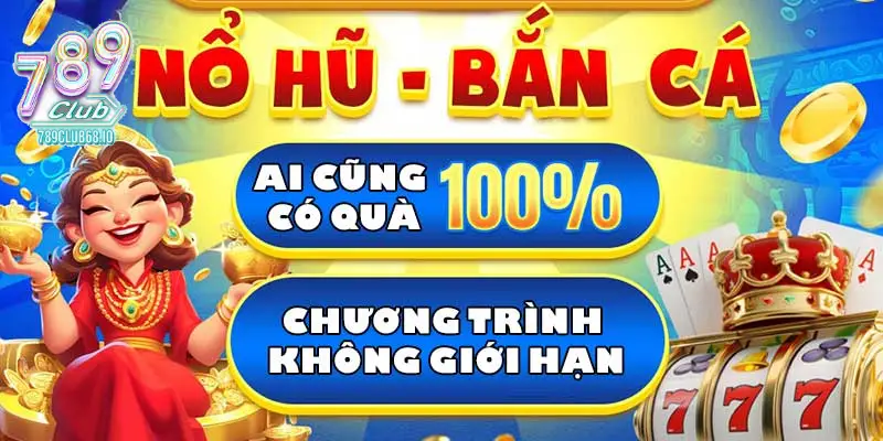 Khuyến mãi 789Club khi chơi nổ hũ