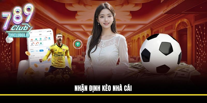 Nhận định kèo nhà cái dự đoán kết quả trận đấu hiệu quả